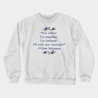 Shakespearean Insults: Tickle Your Catastrophe 2 Crewneck Sweatshirt